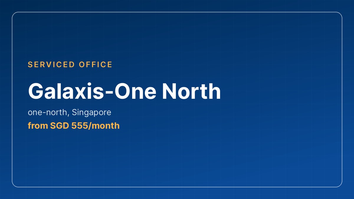 serviced office in Singapore - Galaxis-One North