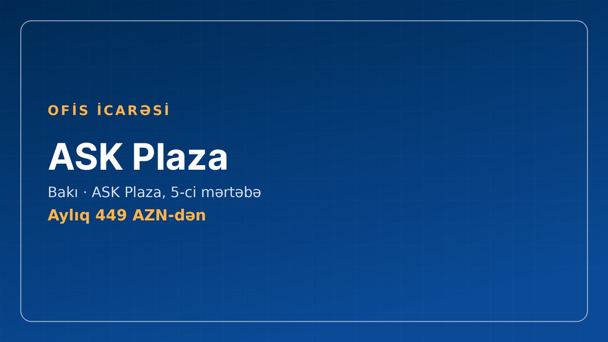 Bakıda ASK Plaza, Azərbaycanda ofis icarəsi üçün Wezoo ünvanı