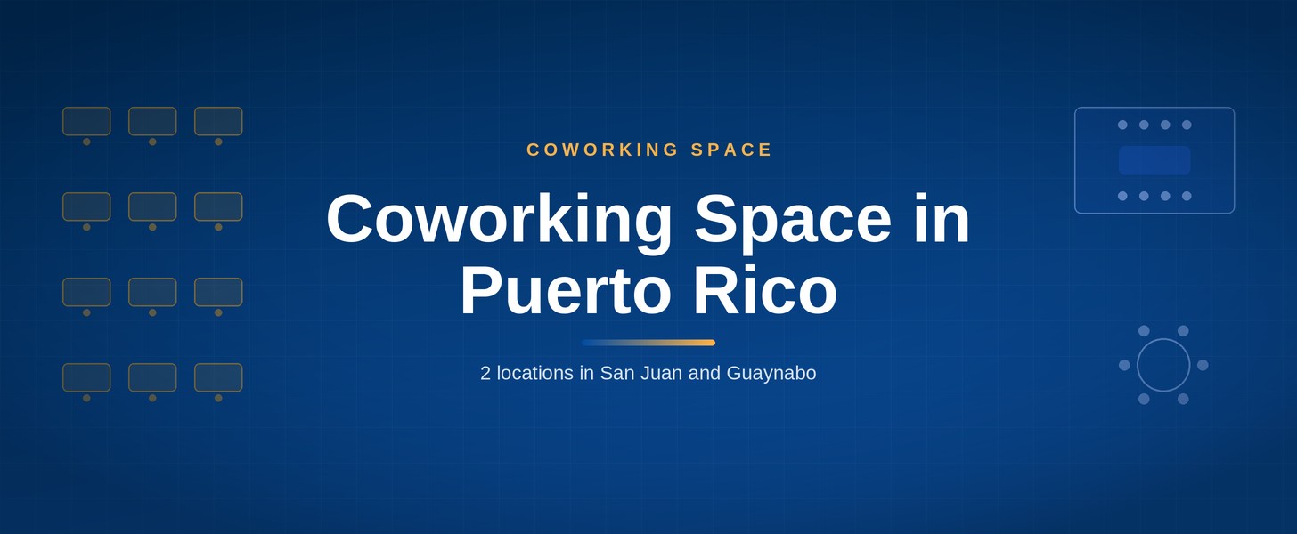 Coworking space in Puerto Rico: 2 locations in San Juan and Guaynabo