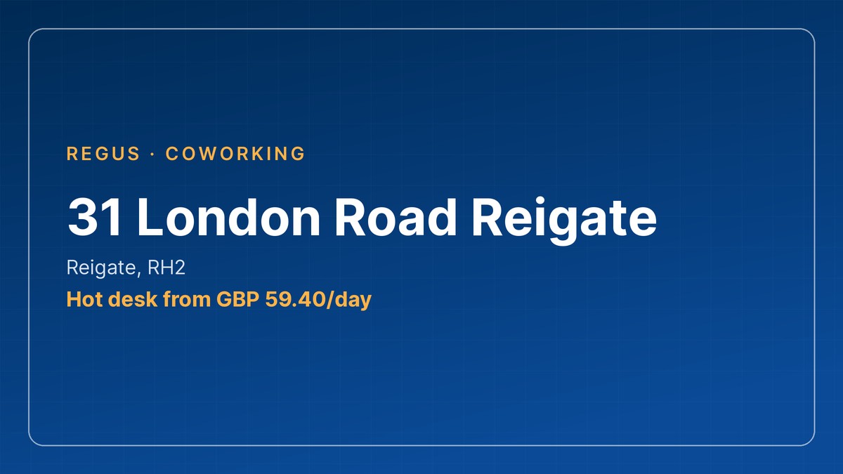 coworking space surrey, 31 London Road Reigate in Reigate
