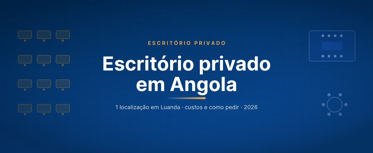 Escritório privado em Angola: 1 localização em Luanda, custos e como pedir