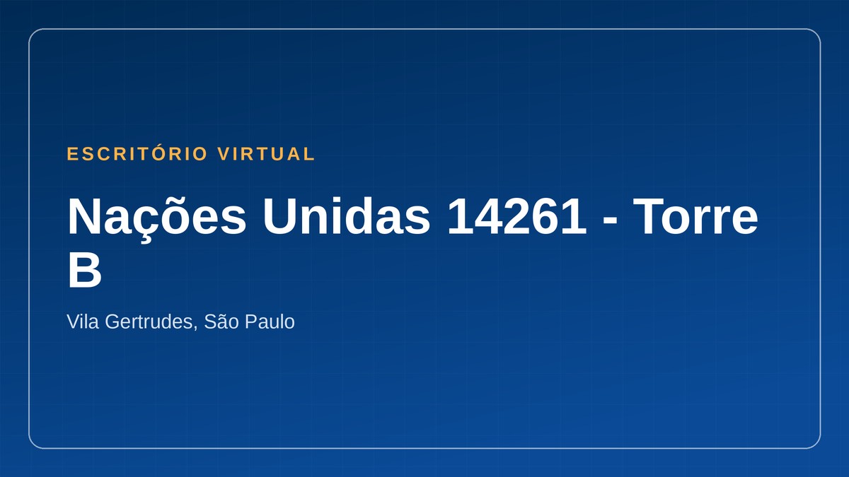 escritório virtual no Brasil - Nações Unidas 14261 Torre B, São Paulo