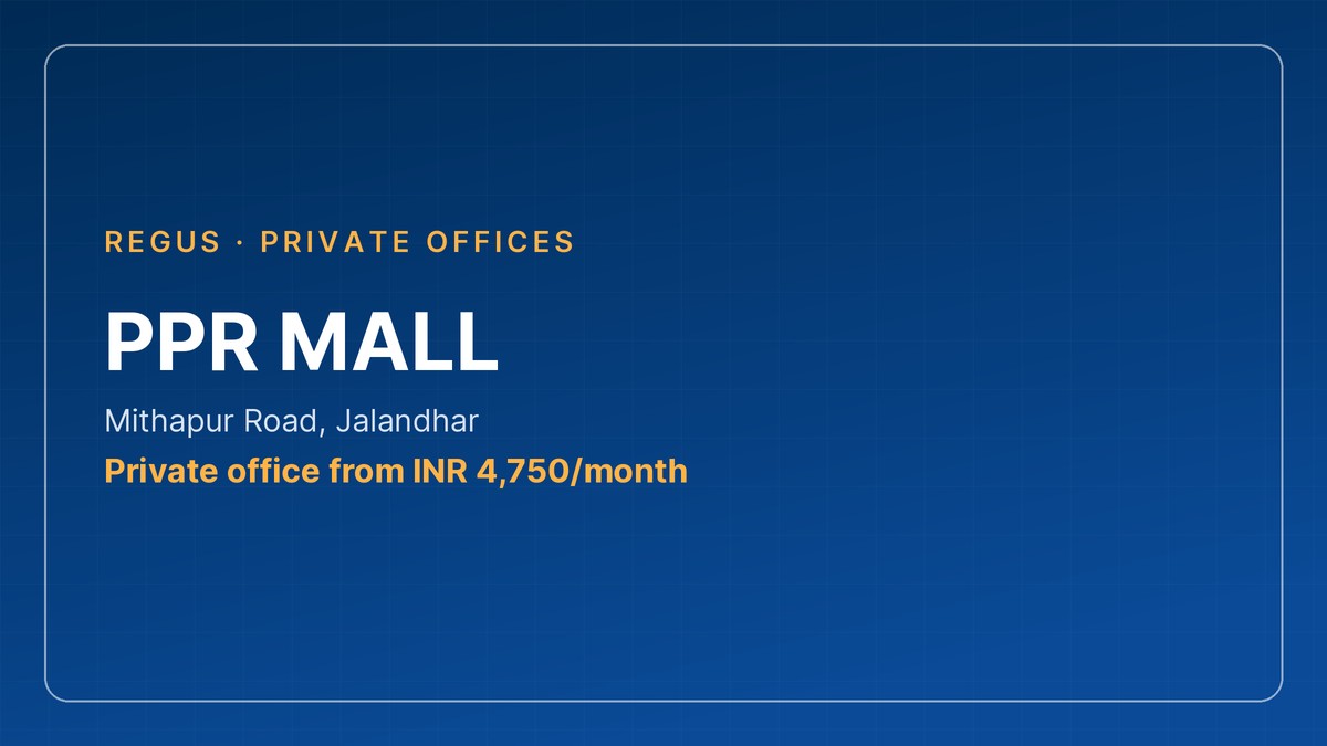 office space in jalandhar - PPR MALL by Regus, Mithapur Road