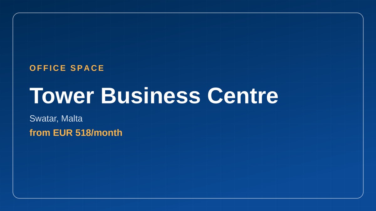 Tower Business Centre, office space in Swatar, Malta