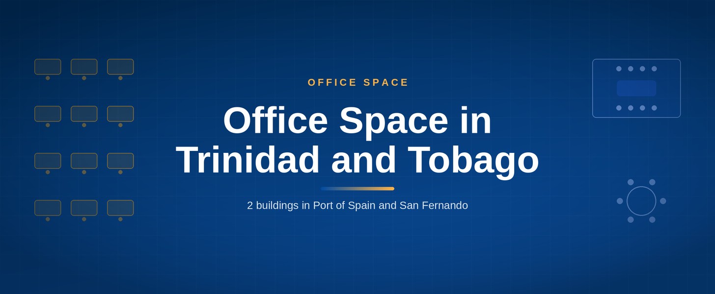 Office space in Trinidad and Tobago: 2 buildings in Port of Spain and San Fernando