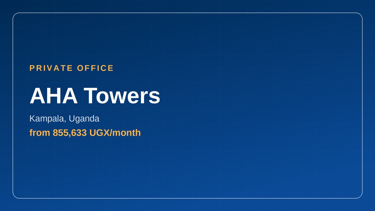 AHA Towers private office space in Kampala, Uganda
