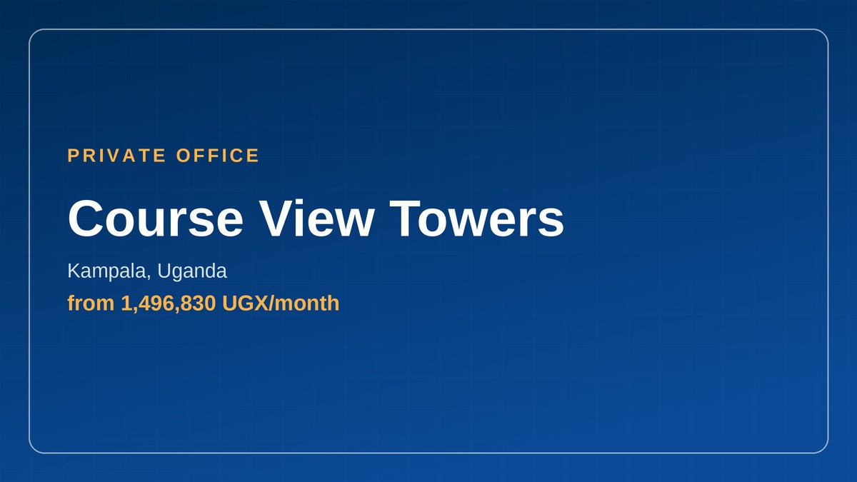 Course View Towers private office space in Kampala, Uganda