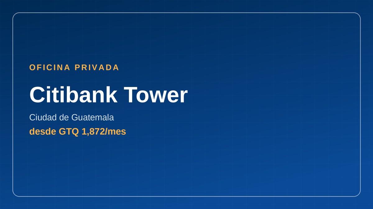 Oficina privada en Citibank Tower, Ciudad de Guatemala