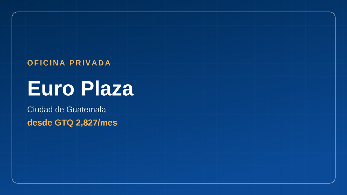 Oficina privada en Euro Plaza, Ciudad de Guatemala