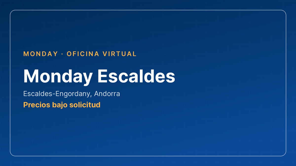 MONDAY · OFICINA VIRTUAL. Monday Escaldes. Escaldes-Engordany, Andorra. Precios bajo solicitud.