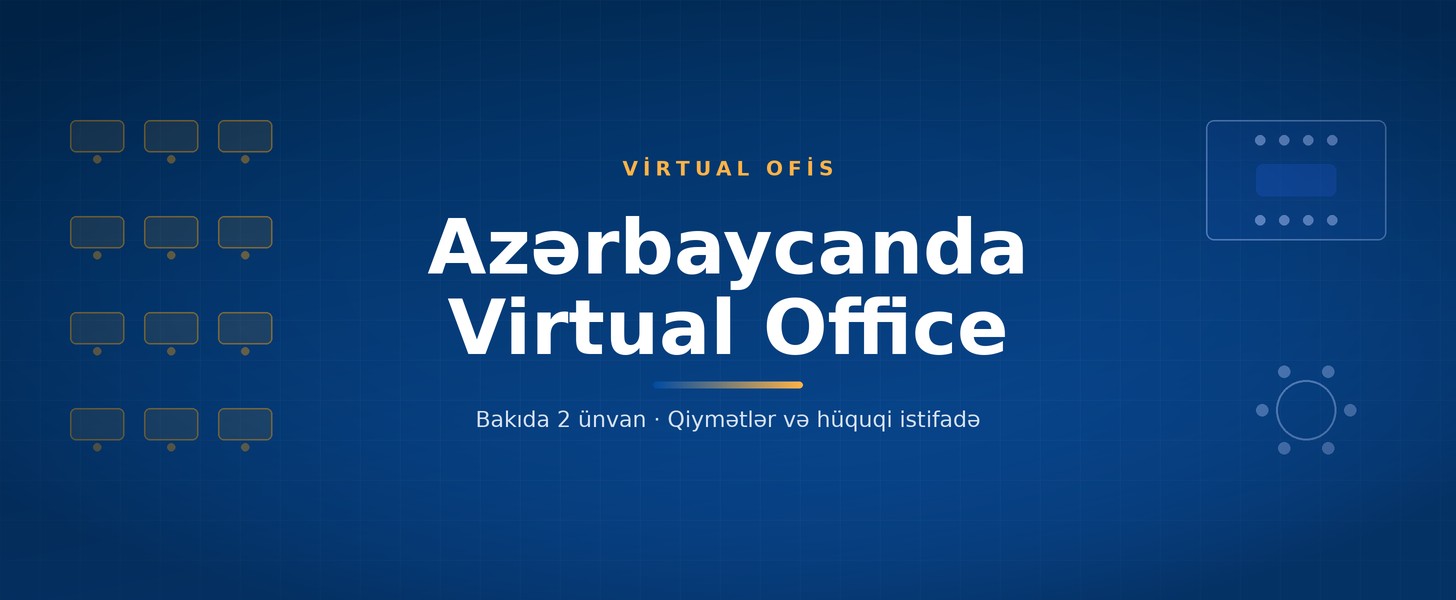 Azərbaycanda virtual office: Bakıda 2 ünvan