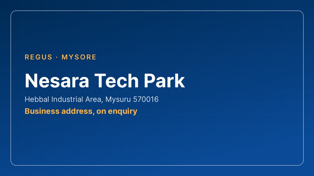 Virtual office in Mysore: Nesara Tech Park business address in Hebbal Industrial Area