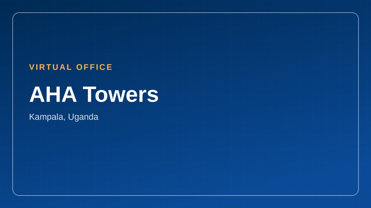 virtual office in Uganda, AHA Towers Kampala